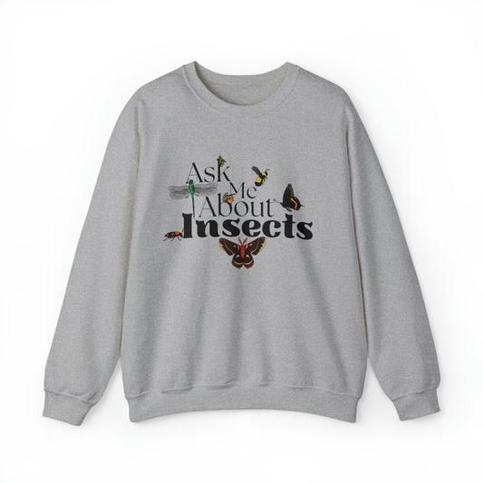Ask Me About Insects Sweatshirt